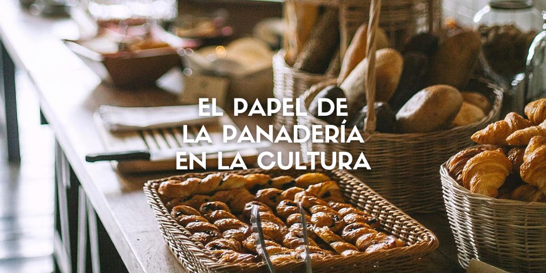 El papel de la panadería en la cultura